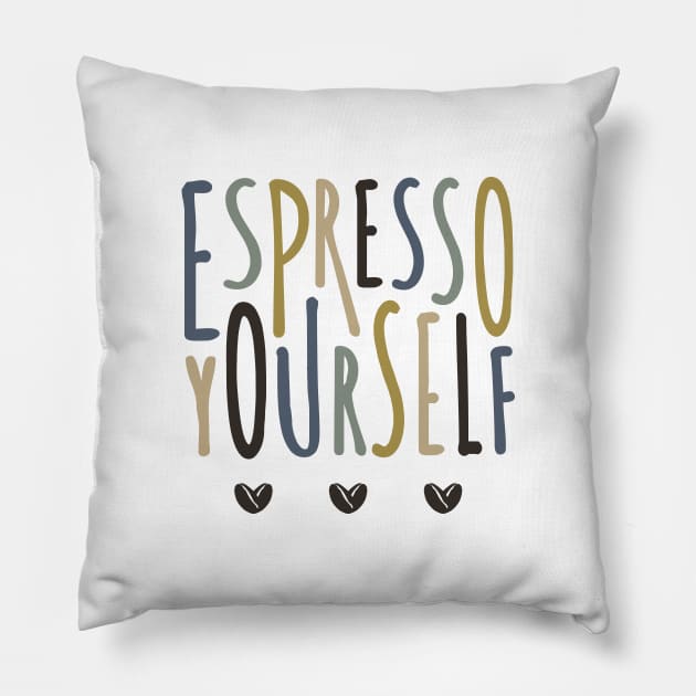 Espresso Yourself Pillow by EmilyK