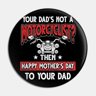 Funny Biker Saying Motorcyclist Dad Father's Day Gift Pin