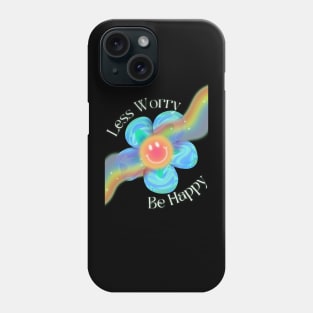 Less Worry Be Happy Phone Case