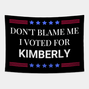 Don't Blame Me I Voted For Kimberly Tapestry