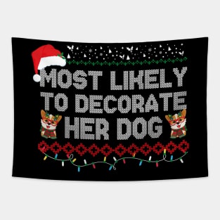 Most Likely To Decorate Her Dog Tapestry