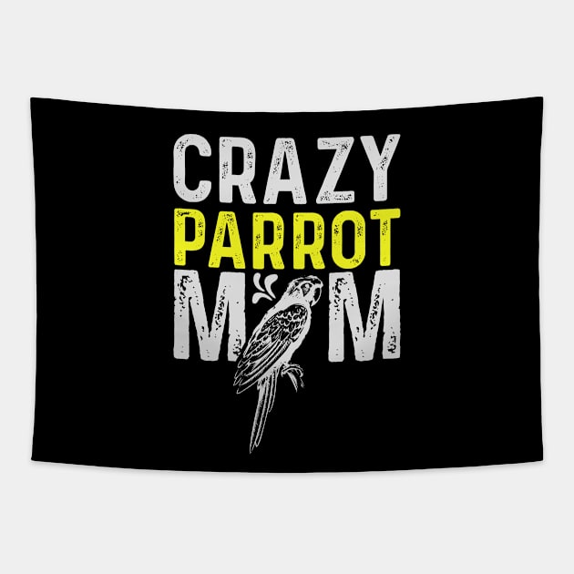 Crazy Parrot Mom Macaw Lover Bird Mommy Tapestry by BirdNerd