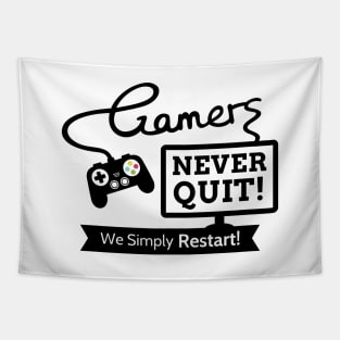 Gamers Never Quit, Funny Gaming Quote Tapestry