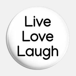 Live, love, laugh Black Pin