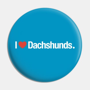 I HEART Dachshunds. Pin