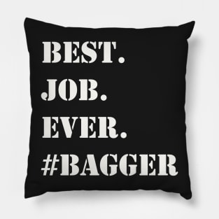 WHITE BEST JOB EVER #BAGGER Pillow