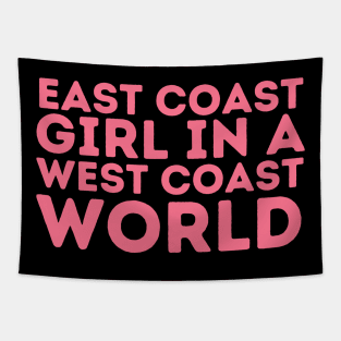 East Coast Girl In A West Coast World Funny East Coast Tapestry