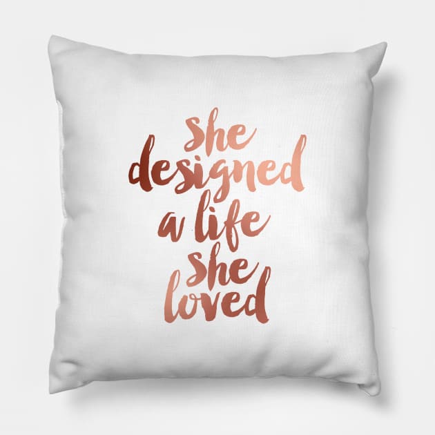 She Designed A Life She Loved Pillow by AdornMyWall