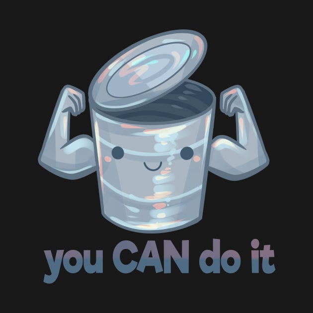 "You Can Do It" Motivational Can by Claire Lin