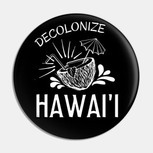 Decolonize Hawaii - Anti-Imperialist Radical Leftist Revolutionary Pin