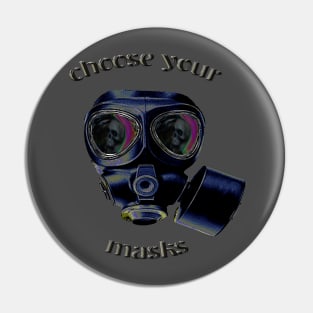 Choose your Masks Pin