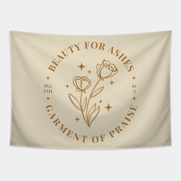 Beauty For Ashes Garment Of Praise Isaiah 61:3 Tapestry by Heavenly Heritage