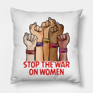 Stop The War On Women Pillow