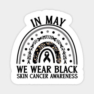 In May We Wear Black Skin Cancer Awareness Magnet