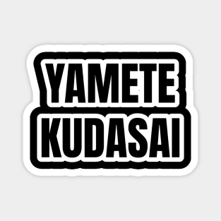 Yamete Kudasai Magnet