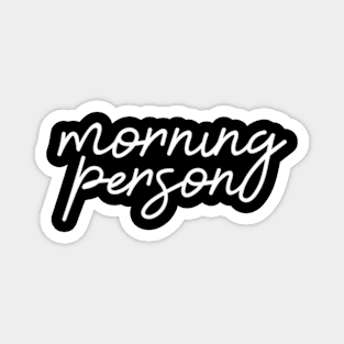 morning person Magnet