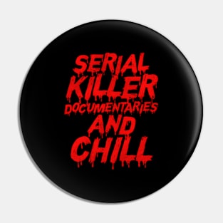 Serial er Docutaries And Chill Pin