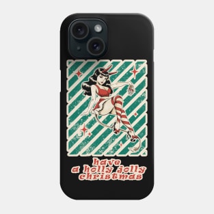 Retro Pin Up xmas Girl Have a Holly Jolly Christmas Phone Case