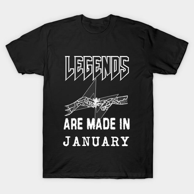 Discover January Birthday - A Legend Is Made - Born In January - T-Shirt