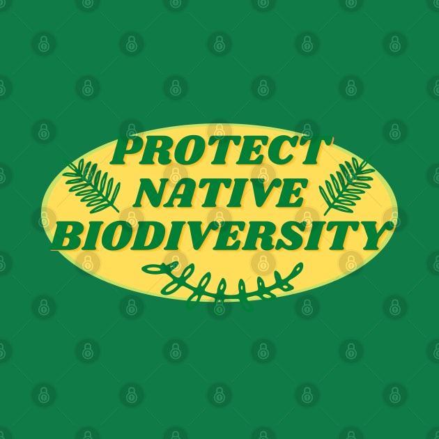 Protect Native Biodiversity by Caring is Cool