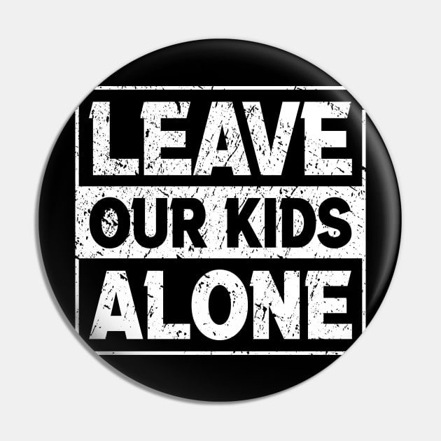 Original  Leave Our Kids Alone Pin by FFAFFF