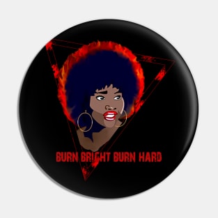 The Last Afro - Burn Bright Burn Hard Pin