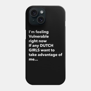 I Love Dutch Girls Funny Vulnerable RN Phone Case