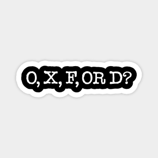 O, X, F, OR D? Magnet