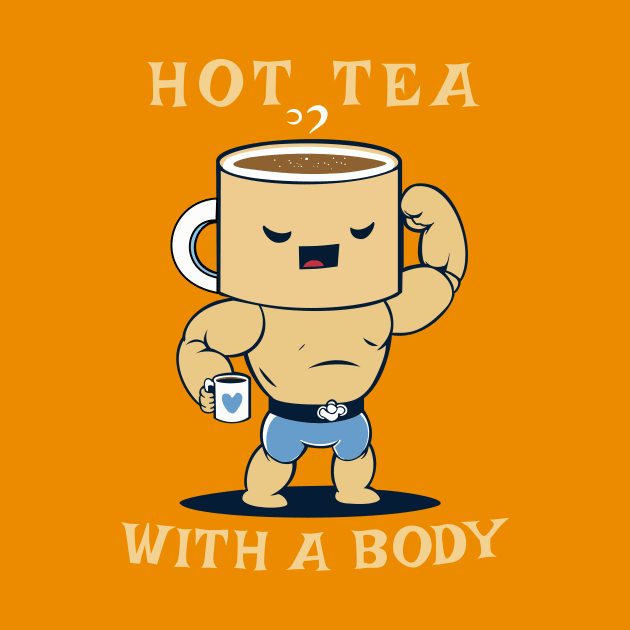 Hot Tea With A Body by Oh My Pun