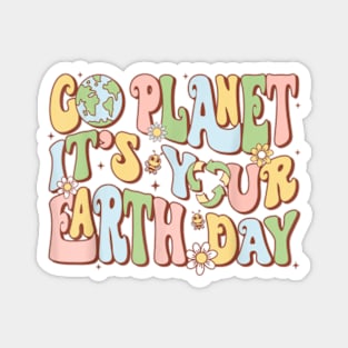 Go Planet Its Your Earth Day 2024 Teacher Kids Cute Earth Magnet