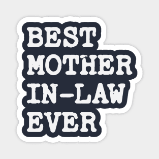 Best Mother In Law Ever Magnet