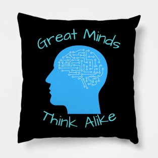 Great Minds Think Alike Pillow