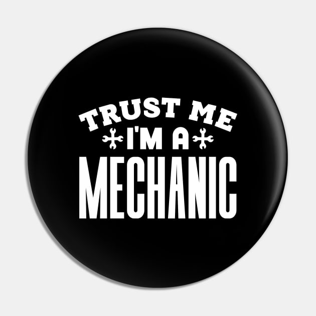 Trust Me, I'm a Mechanic Pin by colorsplash