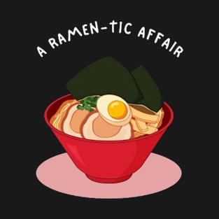 A Ramen-tic Affair T-Shirt