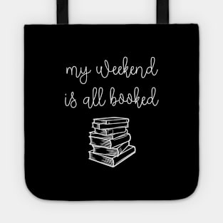 My Weekend is all Booked Tote