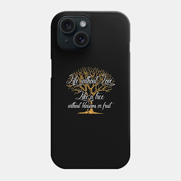 Real love - Life without Love Like a tree without blossoms Phone Case by Amrshop87