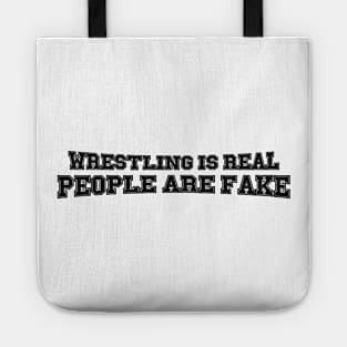 Wrestling is Real, People are Fake (Pro Wrestling) Tote