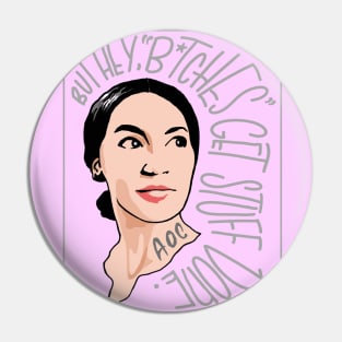 AOC Bitches get stuff done Pin