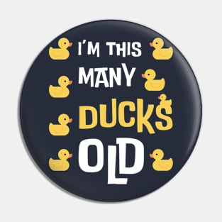 I'm This Many Ducks Old, Duck 8th Birthday 8 Years Old Bday Pin