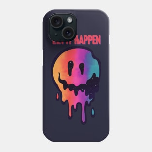 Let it Happen Phone Case