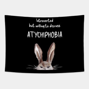 Introverted but willing to discuss ATYCHIPHOBIA bunny Tapestry