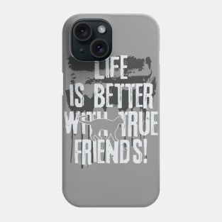 Life is better with true friends - Cat 2 Phone Case