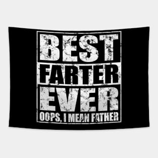 Fathers Day Best Farter Ever Oops I Mean Father Tapestry