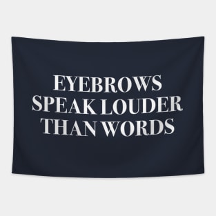 Eyebrows Speak Louder Than Words navy blue Tapestry