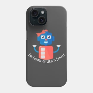 The future of STEM is female steminist Robot Phone Case