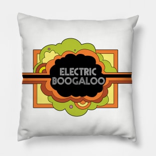 Electric Boogaloo Pillow