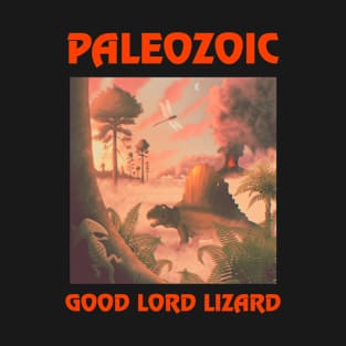 Good Lord Lizard - Paleozoic T-Shirt T-Shirt