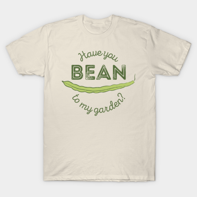 Bean Garden - Gardener - T-Shirt