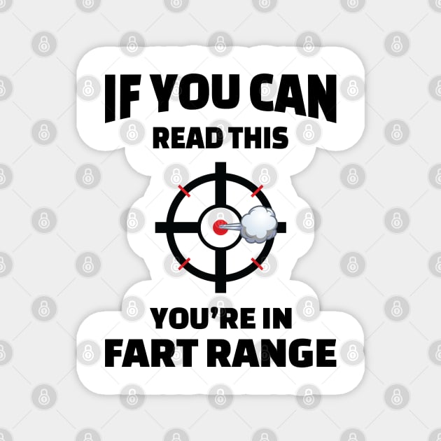 If You Can Read This You're in Fart Range Magnet by mstory