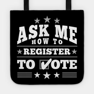 Fun ”Ask Me How to Register to Vote" Election Tote